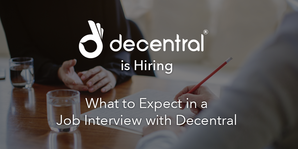 Decentral is Hiring - what to expect in a job interview with Decentral